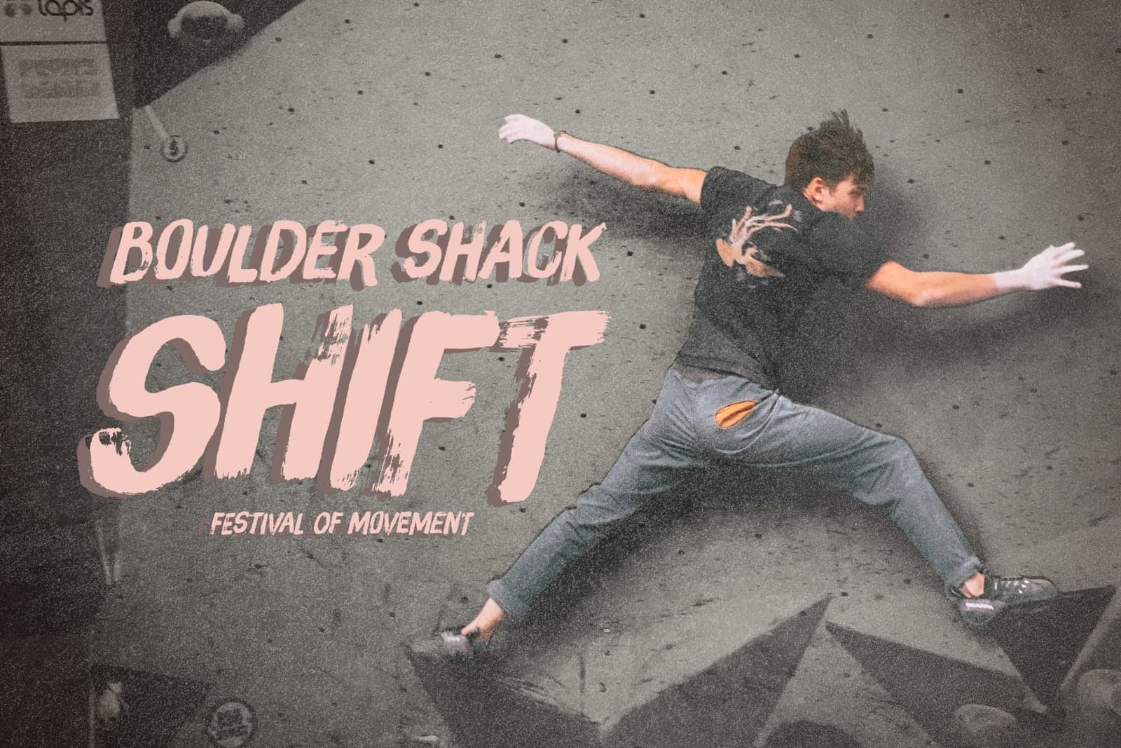 Poster for Boulder Shack SHIFT, festival of movement: a climber mid-leap across a grey bouldering wall